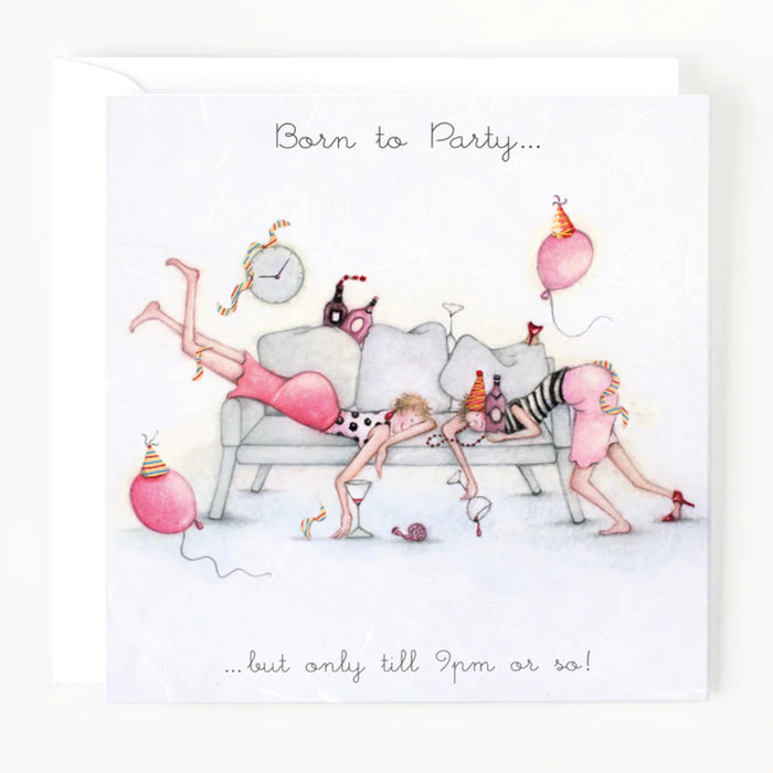 Born to Party....but only till 9pm or so! Birthday Card - Berni Parker