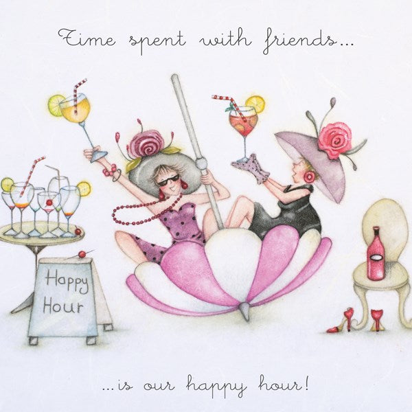 Best Friend Card - Time spent with friends...is our happy hour!  Berni Parker